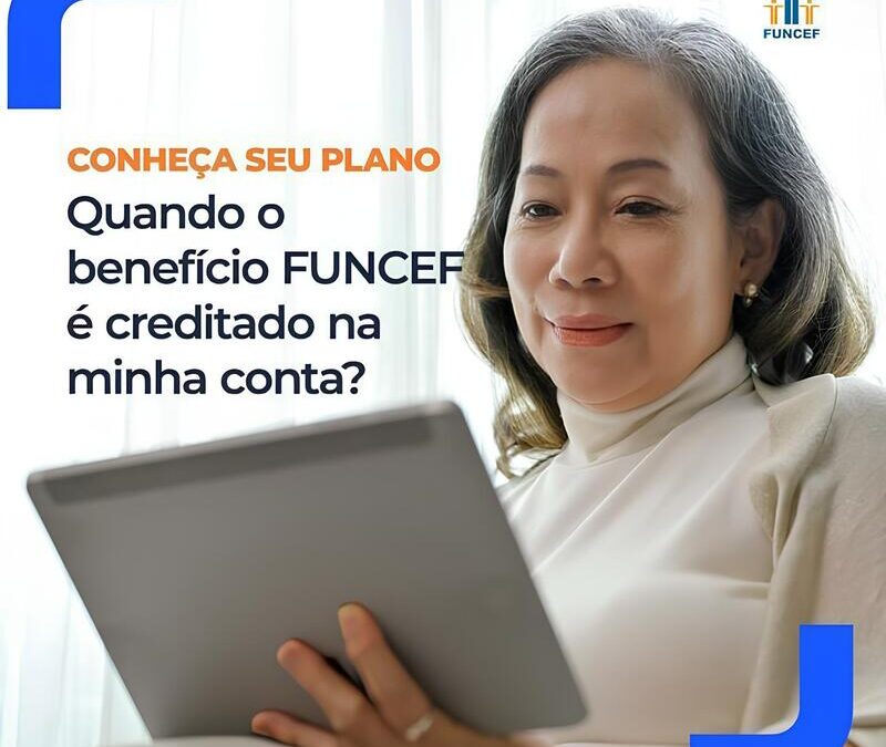 FUNCEF: QUANDO O BENEFICIO É CREDITADO NA CONTA?