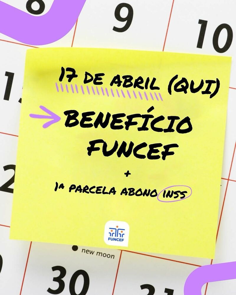 Em abril, aposentados e pensionistas da FUNCEF recebem dia 17