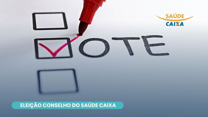 ELEIÇÃO PARA O CONSELHO DE USUÁRIOS DO SAÚDE CAIXA