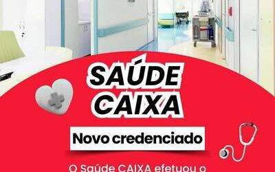 SAÚDE CAIXA: Novo Credenciado