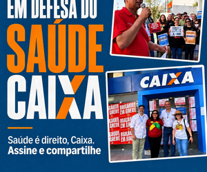ABAIXO-ASSINADO EM DEFESA DO SAÚDE CAIXA