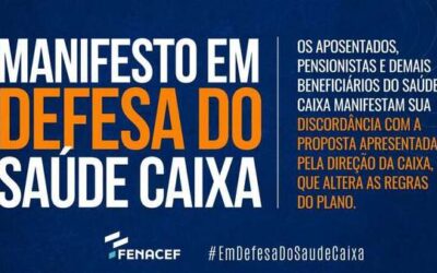 FENACEF: MANIFESTO EM DEFESA DO SAÚDE CAIXA